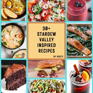 May include: A collage of images showcasing 30+ Stardew Valley inspired recipes. The images include a variety of dishes, such as pizza, soup, salmon, cake, and a burger. The text "30+ Stardew Valley Inspired Recipes by Visetly" is displayed in the center of the collage.