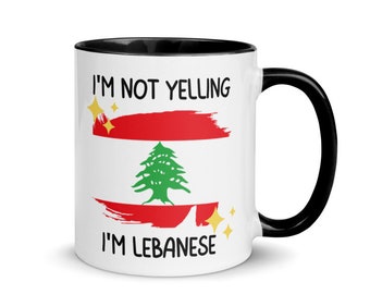 I&#39;m Not Yelling I&#39;m Lebanese Saying Mug, Gift For Lebanese, Lebanese Mom Gift, Funny National Mug, Lebanese Dad Gift