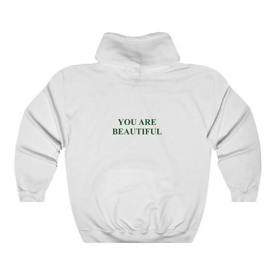You are beautiful hoodie hotsell