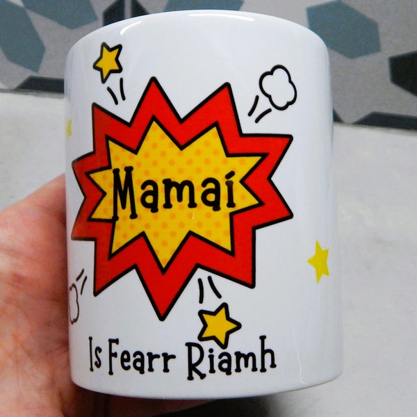 Best Mammy-Mamaí Mug in Irish/ Superhero-Comic Style/ Personalised Mug for Mam/ Irish Language Mug/ Mug for Mother as Gaeilge/ Ireland Mug