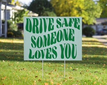 Drive Safe Someone Loves You Yard Sign | Positive Quote Neighborhood | Slow for Children Alternative