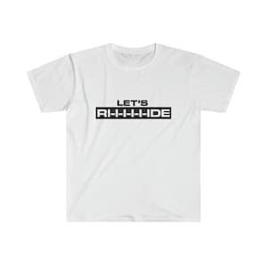 May include: White t-shirt with black text that reads "Let's R-I-I-I-IDE"