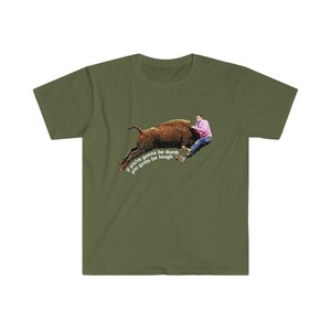 Johnny Knoxville Jackass 3 | Roller Buffalo | If You're Gonna Be Dumb You Gotta Be Tough | Tough gal and guy shirt | Unique western wear image 3