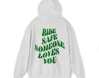 Ride Safe Someone Loves You Hoodie EU European Printing/Shipping | Positive Quote Sweatshirt | Oversized Trendy Hoodie | Tumblr Hoodie