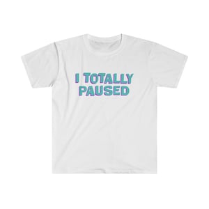 Clueless Quote | I Totally Paused