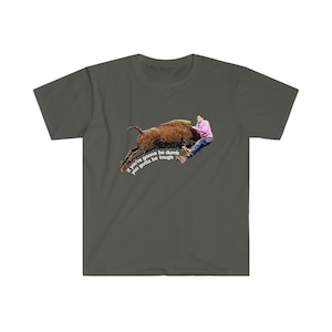 Johnny Knoxville Jackass 3 | Roller Buffalo | If You're Gonna Be Dumb You Gotta Be Tough | Tough gal and guy shirt | Unique western wear image 4
