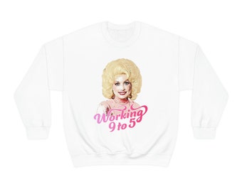 Dolly Parton Working 9 to 5 Sweatshirt | Fan Art | Country Style | Dollywood | Coworker gift