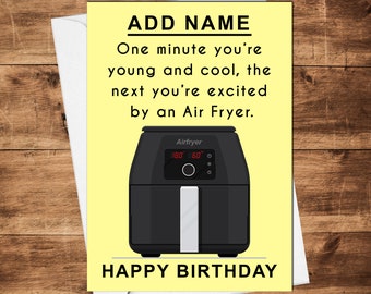 Air Fryer Personalised Funny Birthday Card for Him Her Friend Brother Sister Son Daughter Wife Husband Boyfriend Girlfriend Work Colleague