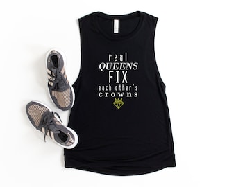 Real Queens Fix Each Other's Crown - Women's Tee, Muscle Tank or Unisex Tee, Sweatshirt, Workout, Cycling , add leaderboard name