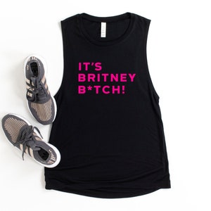 It's Britney B*tch! - Women's Tee, Muscle Tank or Unisex Tee, Sweatshirt, Workout, Cycling , add leaderboard name
