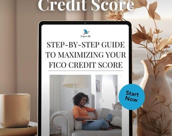 May include: A tablet displays the text "Improve Your Credit Score" and "Step-by-Step Guide to Maximizing Your FICO Credit Score." The screen shows a person using a laptop. A blue circle with "Start Now" is on the screen. A vase with dried flowers is in the background.