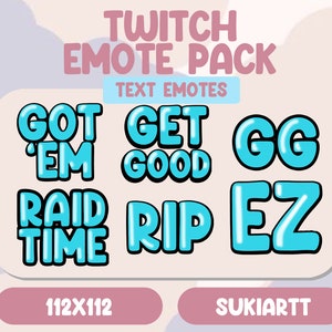 May include: A set of 7 blue and black Twitch emotes with text including "GOT 'EM", "GET GOOD", "GG", "RAID TIME", "RIP", and "EZ". The emotes are 112x112 pixels and are designed by SUKIARTT.