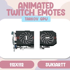 Puede incluir: Emoticono animado de Twitch que muestra una tarjeta gráfica negra y roja con un ventilador. El texto "Tarkov GPU" está en un cuadro azul sobre la tarjeta gráfica. El texto "112X112" está en un cuadro rosa debajo de la tarjeta gráfica. El texto "SUKIARTT" está en un cuadro rosa debajo de la tarjeta gráfica.