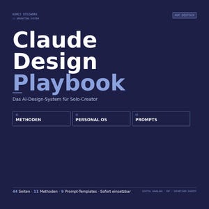 Może przedstawiać: Ciemnoniebieski dokument cyfrowy zatytułowany Claude Design Playbook z podtytułem Das AI-Design-System für Solo-Creator. Zawiera sekcje Methoden, Personal OS oraz Prompts, a także informacje o 44 Seiten, 11 Methoden i 9 Prompt-Templates.