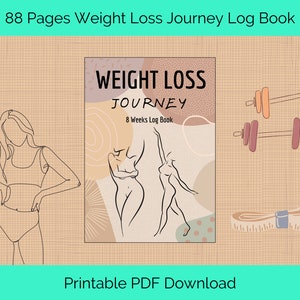 May include: A printable weight loss journal with 88 pages and a cover featuring a line drawing of two women, a measuring tape, and dumbbells. The cover text reads "Weight Loss Journey 8 Weeks Log Book".