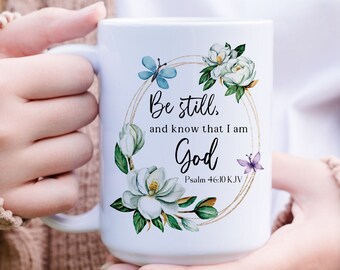 Be Still and Know That I Am God, Psalm 46 10, Magnolia Coffee Cup, Blue Butterfly Mug, Bible Verse Coffee Cup, KJV Bible Verses, Mom Gift