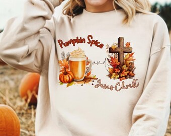 Christian Fall Sweatshirt: Pumpkin Spice and Jesus Christ