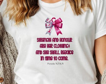 Breast Cancer Awareness Shirt, Proverbs 31 Woman, Proverbs 31 Shirt, Breast Cancer Awareness Month, KJV Bible Verse, Christian Gift For Her