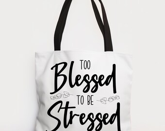 Too Blessed To Be Stressed, Christian Gym Bag, Bible Study Tote, Christian Teacher Bag, Diaper Bag Tote Bag, Girly Tote Bag, Christian Gift