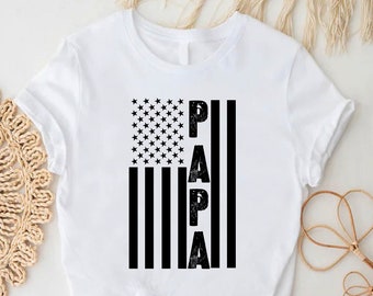 American Flag Papa Shirt, Patriotic Dad Tee, Fathers Day Gift, Patriotic Papa Gift, Independence Day Gift For Father, Military Dad Tshirt