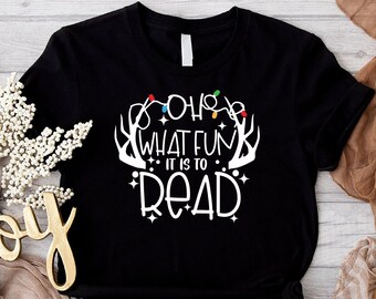 Christmas Teacher Shirt, Oh What Fun It Is To Read Shirt,Christmas Gift Shirt For Librarian,Christmas Book Lover Shirt,Christmas Reading Tee