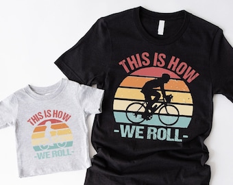 Dad and Son Cycling Shirts,This Is How We Roll Tee,Family Matching Bicycle Tee,Daddy and Me Outfits,Bicycle Lover Family Shirt, Cycling Gift