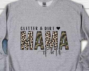 Leopard Mama Sweatshirt, Glitter And Dirt Mama Of Both Sweatshirt,Christmas Gift For Mama,Camo Mama Sweater,Mom Sweatshirt,Mothers Day Shirt