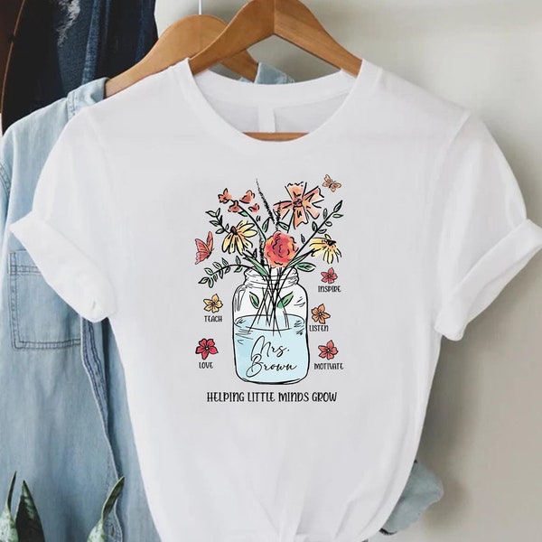 Custom Teacher Shirt, Helping Little Minds Grow Shirt, Teacher Appreciation, First Day Of School School Teacher Shirt, Floral Teacher Shirt