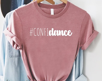 ConfiDance Shirt, Dance Shirt, Dancer Gift, Dance Teacher Gift, Dance Class Shirt, Dancing Gift, Funny Dance T-Shirt, Dance Lover Shirt
