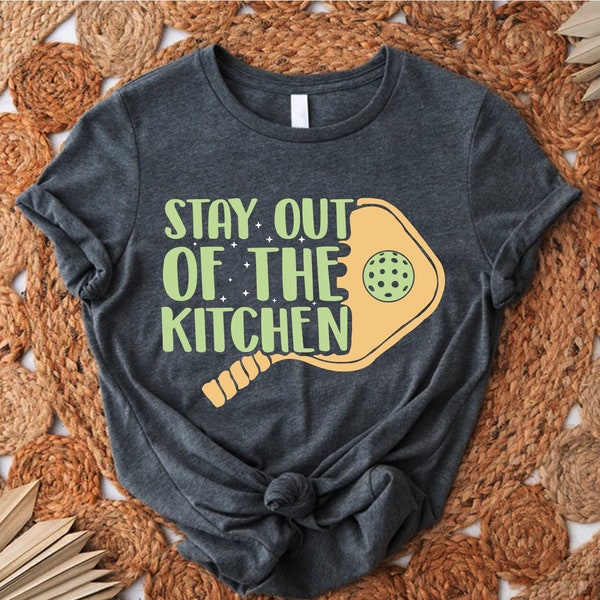 Stay Out Of The Kitchen Shirt,Pickleball Shirt,Pickleball Gift,Moms Pickleball Shirt,Pickleball Lover Shirt,Pickleball Clothing,Game Day Tee