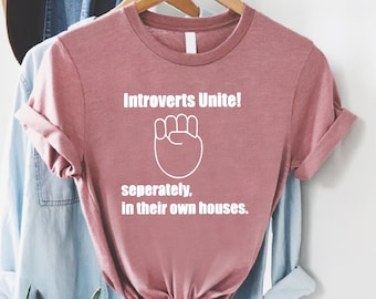 Introvert Shirt, Introverts Unit Shirt, Funny Introverts Gifts, Home Lover Shirt,Stay At Home Shirt,Anti Social Friend Shirt,Sarcastic Shirt