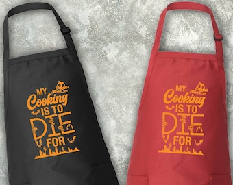 Halloween Apron, My Cooking Is To Die For Apron, Gift For Halloween, Fall Season Apron, Cute Halloween Apron, Horror Apron, Halloween Season