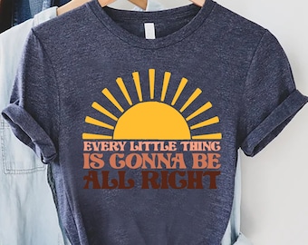 Motivational Shirt,Every Little Thing Is Gonna Be Alright Shirt,Positive Vibes Shirt,Mental Health Tee,Think Positive Tee,Motivational Gift