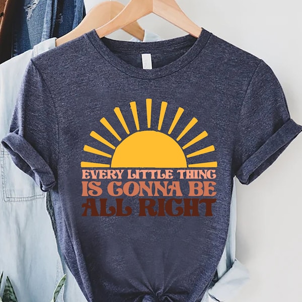 Motivational Shirt,Every Little Thing Is Gonna Be Alright Shirt,Positive Vibes Shirt,Mental Health Tee,Think Positive Tee,Motivational Gift