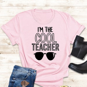 Cool Teacher Shirt, I&#39;m The Cool Teacher Shirt,Teacher Shirt,Gift For Teacher,Teacher Appreciation Shirt,Teacher Sayings Shirt,Teacher Quote