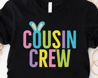 Cousin Crew Easter Shirt, Family Reunion Team Tee, Bunny Design