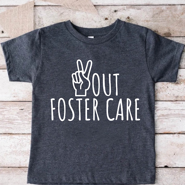 Peace Out Foster Care Shirt, Adoption Day Kids Shirt, Adoption Gift For Family, Adoptive Parents Shirt,Gotcha Day Shirt For Kids,Foster Gift