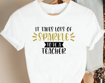 Teacher Shirt, It Takes Lots Of Sparkle To Be A Teacher Tee, Back To School Teacher Tee, Funny Teacher Tee, Teacher Life Shirt, Teacher Gift
