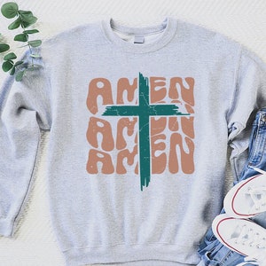 Amen Sweatshirt, Gift For Prayer, Sunday Church Sweatshirt, Christian Clothing, Christian Crewneck, Faith Based Gift, Bible Verse Sweatshirt