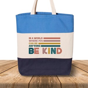 Kindness Tote Bag, Inspirational Tote Bag, Be Kind Tote Bag,In A World Where You Can Be Anything Be Kind Tote Bag,Rainbow Tote Bag,Lgbt Gift