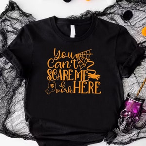 Halloween Office Shirt, You Can&#39;t Scare Me I Work Here Shirt, Office Staff Crew Halloween Gift, Halloween Party Shirt, Halloween Work Shirt