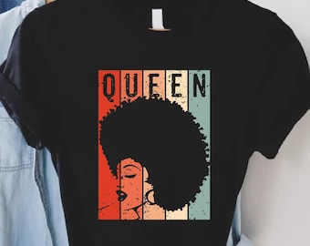 Black Queen Shirt, Black Girl Magic Shirt, Retro Black Girl Gift, Black Girl Friend Shirt, Black Pride Woman Shirt,African American Clothing