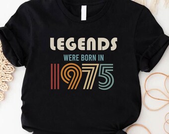 1975 Shirt, 50th Birthday Shirt, Legends Were Born In 1975 Shirt, 50th Birthday Gift For Women,50th Birthday Gift For Men,50th Birthday Gift