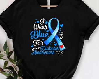 I Wear Blue For Diabetes Awareness Shirt, Diabetes Blue Ribbon Shirt, Gift Shirt For Diabetic, Diabetic Support Shirt, Diabetes Team Shirt