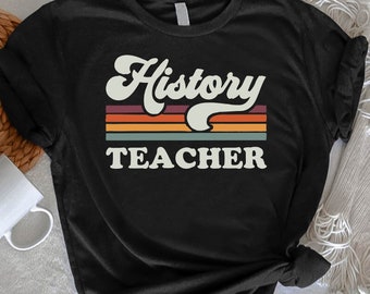 Retro History Teacher T-Shirt, New History Teacher Gift Shirt, Back To School Shirt, First Day Of History Teacher, Social Studies Shirt