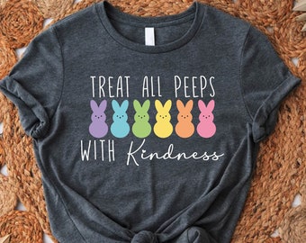 Treat All Peeps With Kindness Shirt, Teachers Easter Shirt, Easter Gift For Teacher, Teachers Easter Day Outfit, Teacher Bunny Shirt Gift