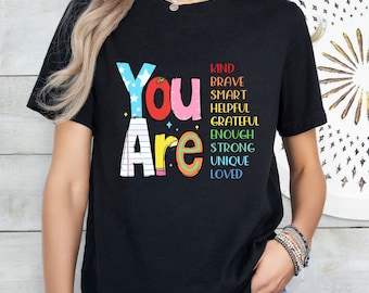 You Are Kind Teacher T-Shirt,Motivational Teacher Shirt,Teacher Life Shirt,Inspirational School Counselor Shirt,Back To School Teacher Shirt