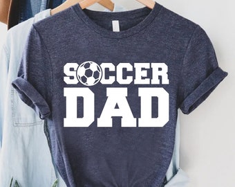Soccer Dad Shirt, Fathers Day Gift, Soccer Dad Gift, Soccer Lover Gift, Gift For Soccer Fan, Sport Shirt For Dad, Soccer Dad T shirt,Dad Tee