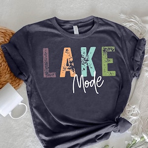 Lake Mode Shirt,Lake Life Shirt,Summer Vacation Shirt, Lake Vibes Shirt,Camping Shirt Gift,Outdoor Gift,Summer Camp Tee,Gift For Adventurer