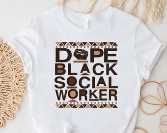 Dope Black Social Worker Shirt, Black Counselor Gift, Black History Month Shirt, Black Social Workers Matter Tee,Black Woman Therapist Shirt